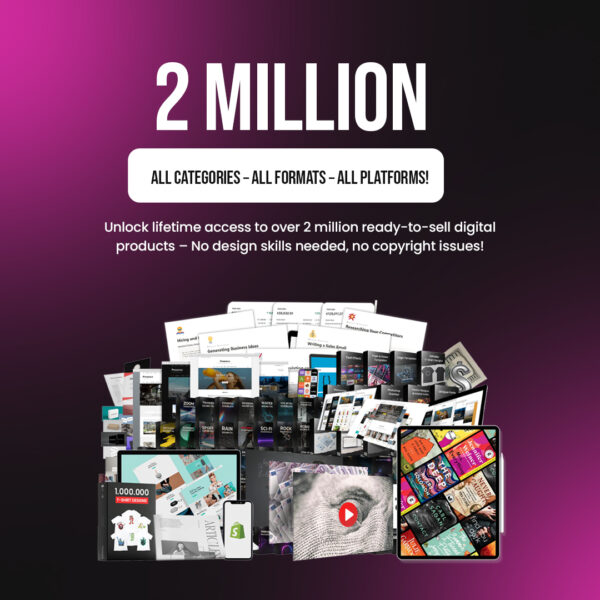 Get 2 Million+ Digital Products with Full Resell Rights